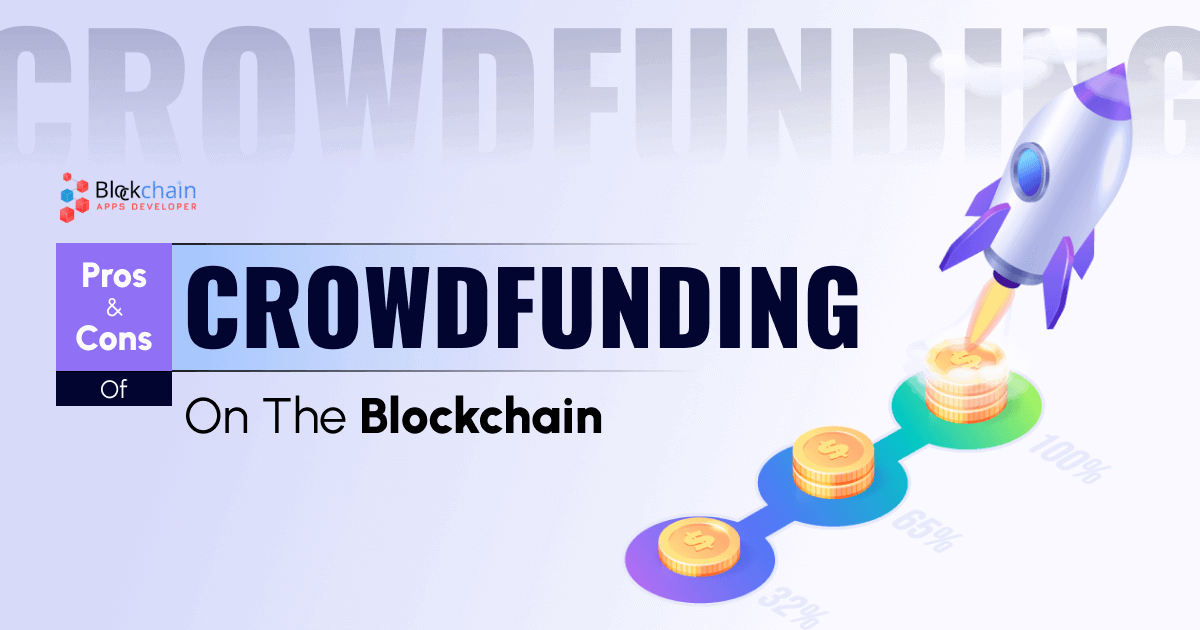 Pros and Cons of Crowdfunding on the Blockchain - Detailed Guide