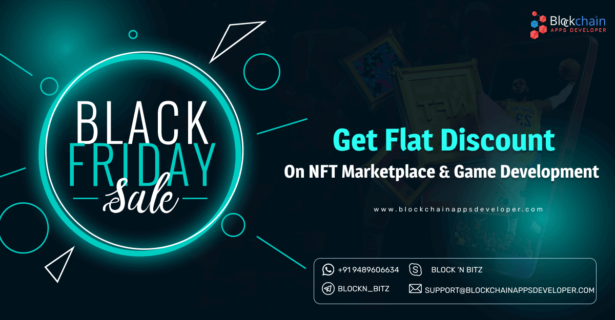 Blackfriday Offer - Get Offers and Flat Discounts On NFT Marketplace & Game Development Solutions In This Special BlackFriday