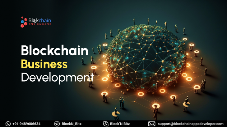 Blockchain Business Development - Empowering Businesses through Blockchain Innovation and Development