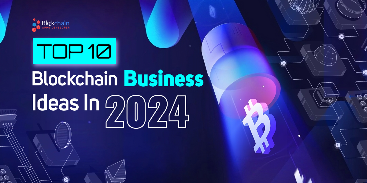 Blockchain Business Models to Explore in 2024
