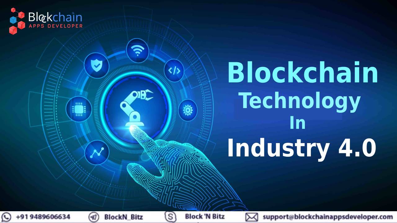 Industry 4.0 - The Fourth Industrial Revolution & Blockchain Technology