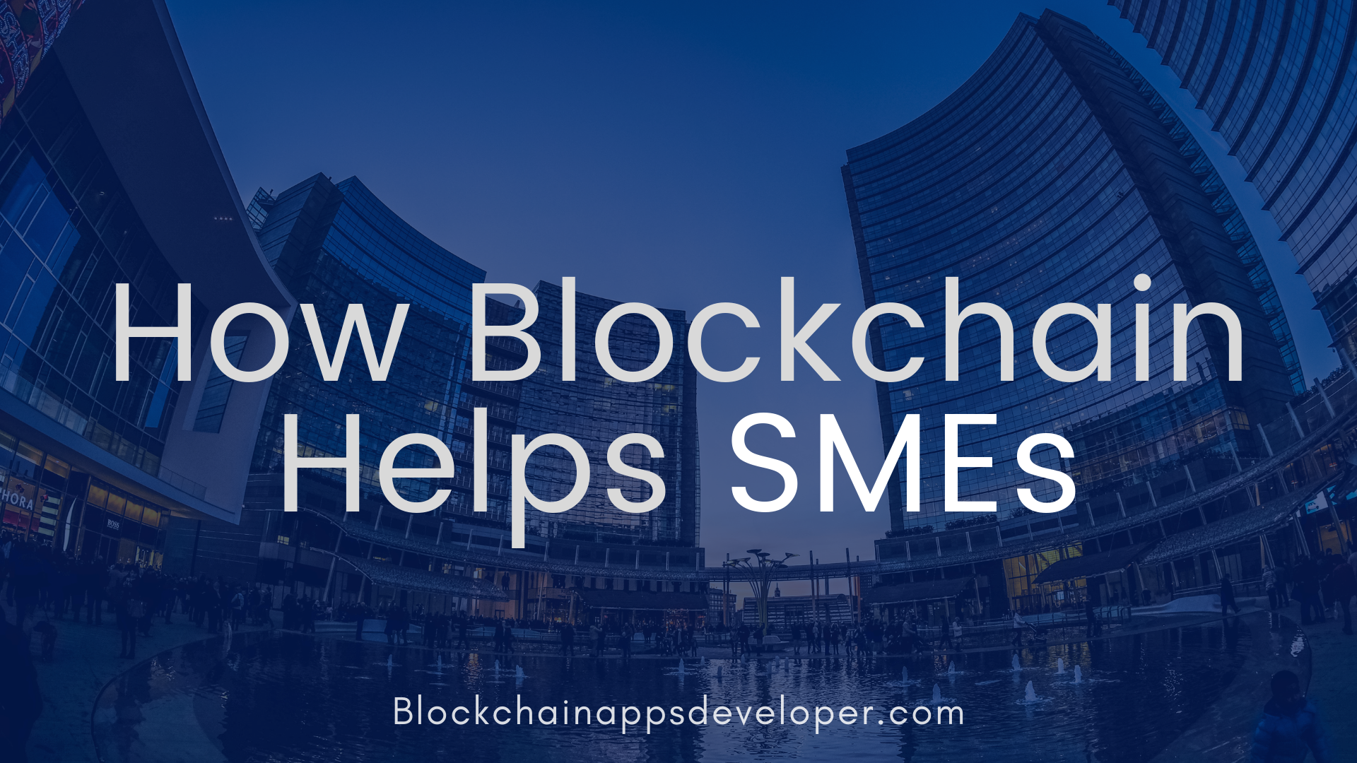 How blockchain helps Small & medium enterprises (SMEs) ?