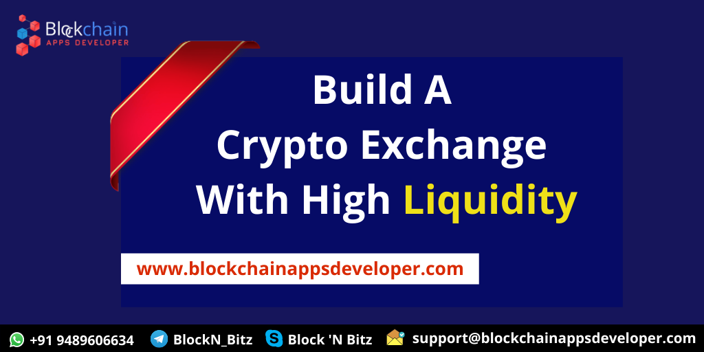 How To Build A Crypto Exchange With High Liquidity?