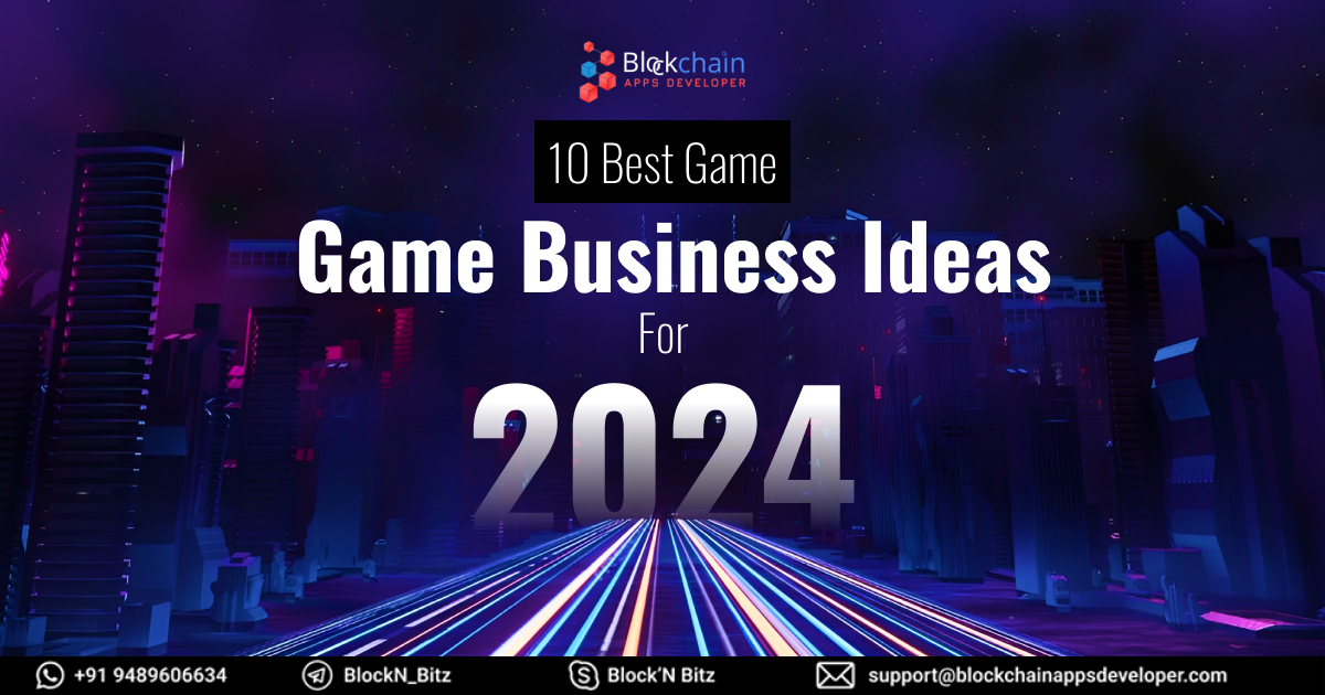 10 Best Game Business Ideas For 2024