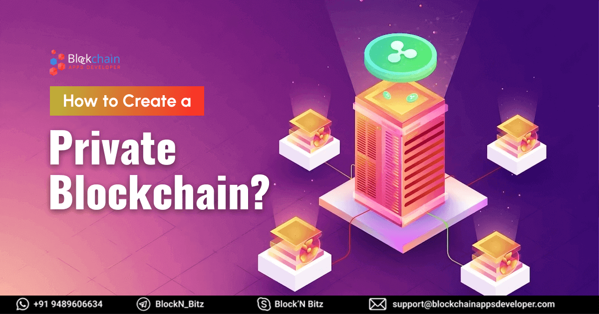How to Create A Private Blockchain? – The Detailed Guide