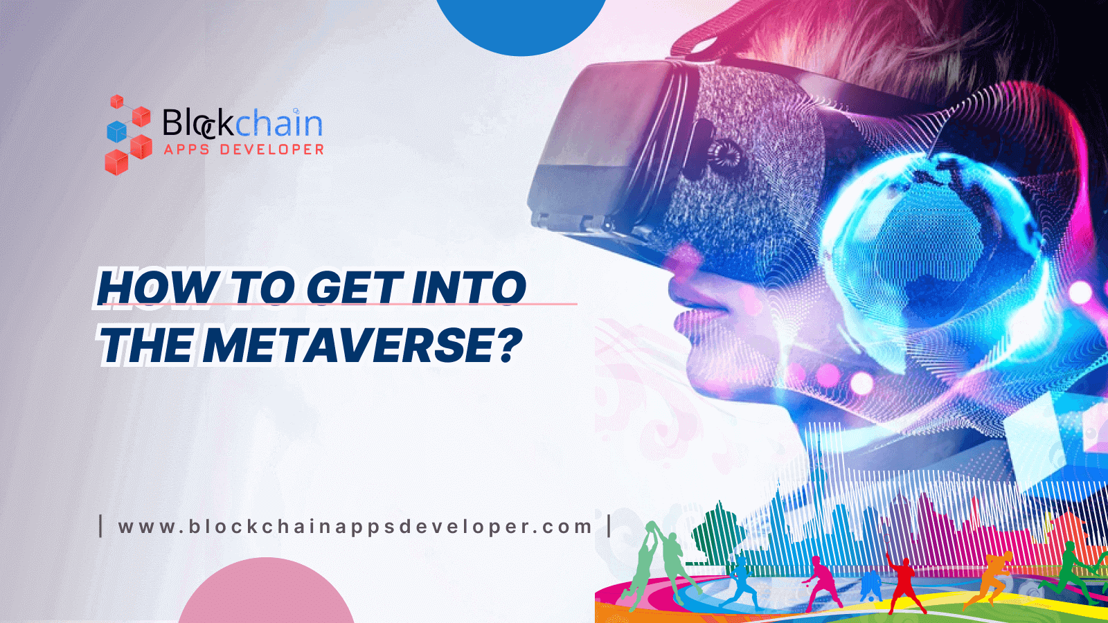 How to Enter and Access Metaverse: A Step-by-Step Guide