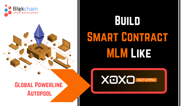 XOXO Network Clone Script To Start an Ethereum Smart Contract MLM like XOXO.run