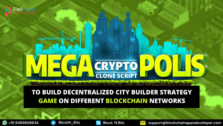 Megacryptopolis Clone Script - To Launch Decentralized City Builder Game on Blockchain Networks