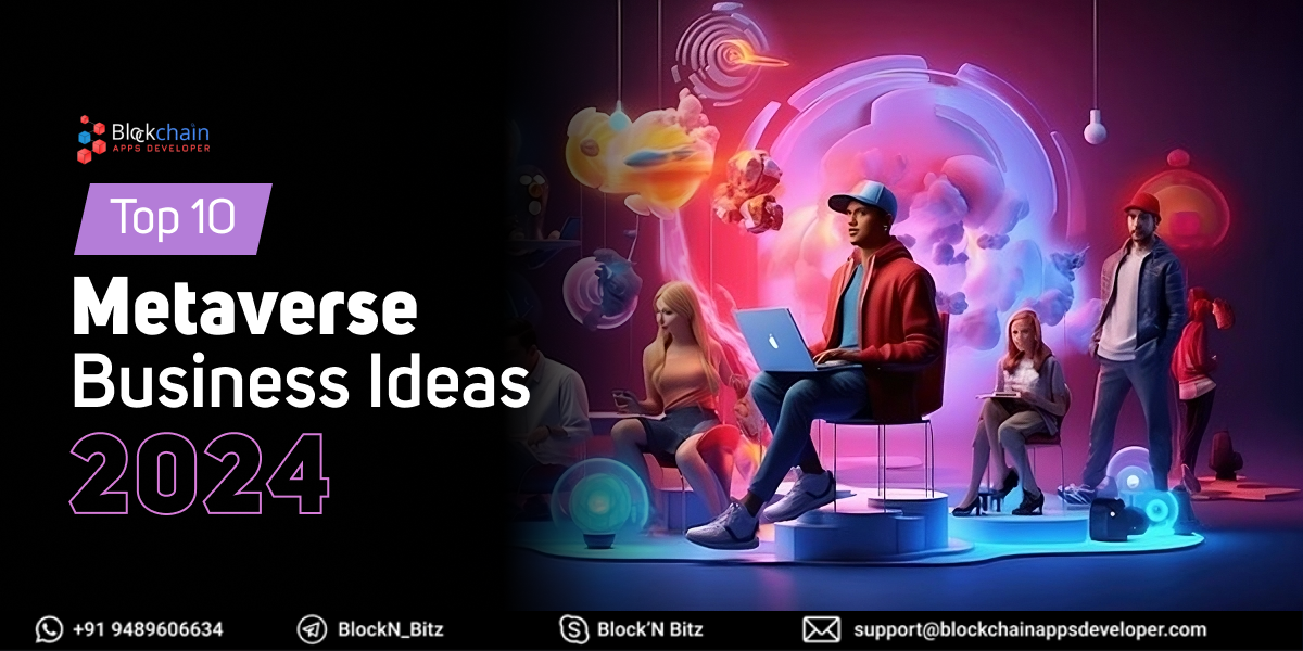 Top 10 Metaverse Business Ideas in 2024