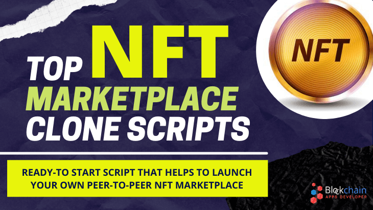 NFT Marketplace Clone Script - Launch Your Blockchain-Powered NFT Marketplace Like OpenSea, Rarible, etc.,