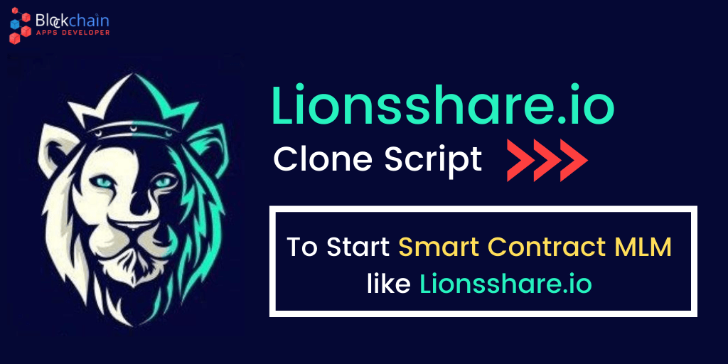 Lionsshare.io MLM Clone Script To Start Smart Contract Based MLM like Lionsshare.io