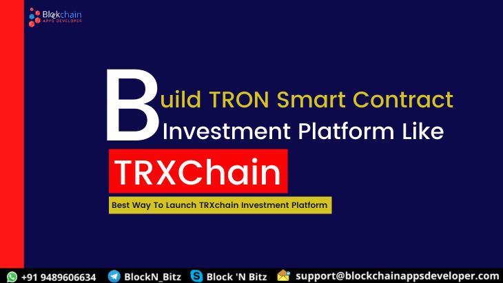 HOW TO BUILD TRON SMART CONTRACT DAPP BASED INVESTMENT PLATFORM LIKE TRXCHAIN?