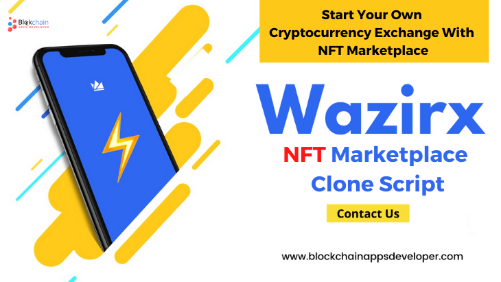 Wazirx NFT Marketplace Clone Script To Start Your Own NFT Marketplace for Cryptocurrency Trading Like WazirX NFT Marketplace