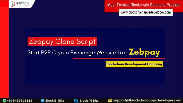 Zebpay Clone Script To Start A Peer To Peer (P2P) Crypto Exchange Website Like Zebpay